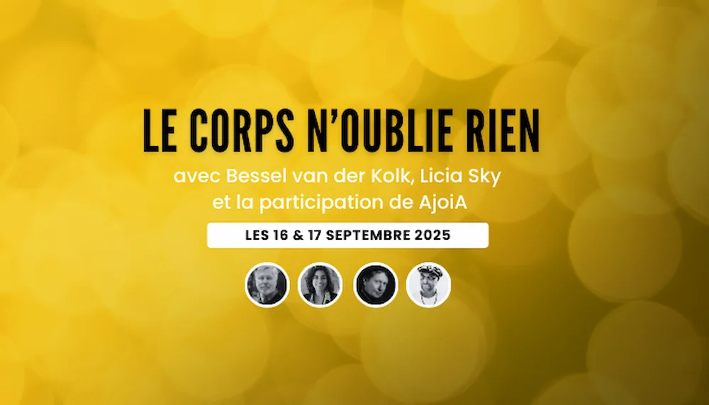 « Le corps n&rsquo;oublie rien  » par Bessel van der Kolk